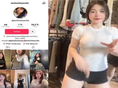 Clip sex Tiktoker Lanhxinhyeu06 làm tình cực phê